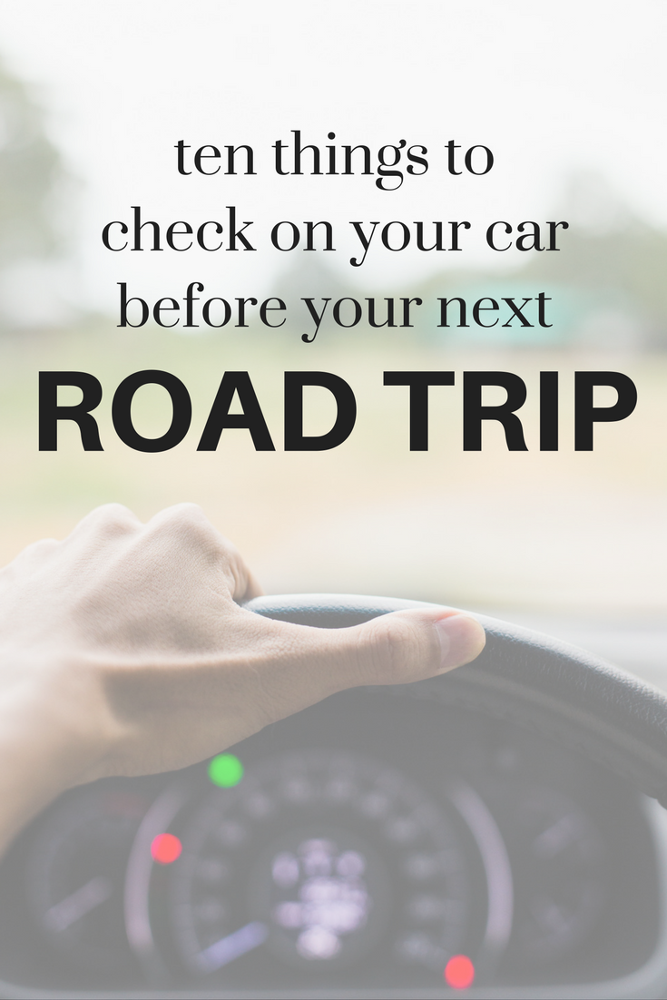 Road trip maintenance checklist - things to check on your car before a road trip.