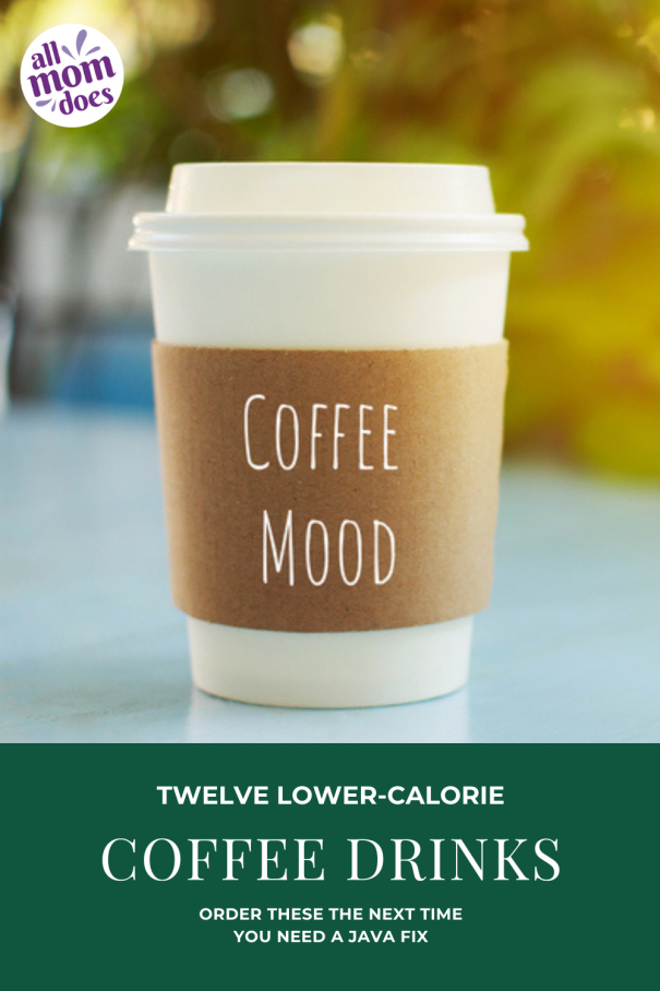 Twelve LowerCalorie Coffee Drinks For Your Next Java Fix allmomdoes