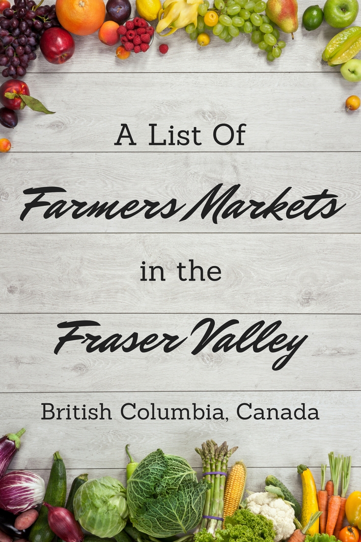 List of farmers markets in BC - Fraser Valley, British Columbia farmers markets
