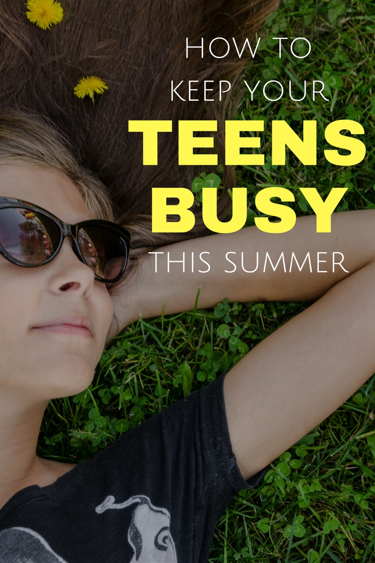 Great ideas on how to keep teens busy in summer.